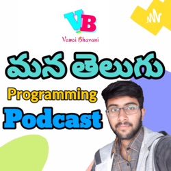 (Trailer) Mana Telugu Programming Podcast by Vamsi Bhavani