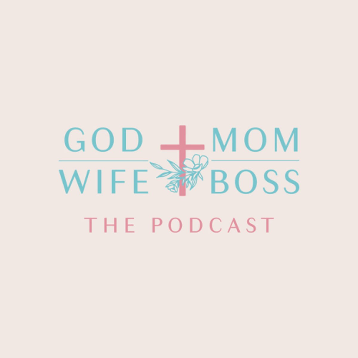 God Wife Mom Boss Podcast Apple Podcasts