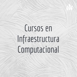 Cursos en Infraestructura Computacional