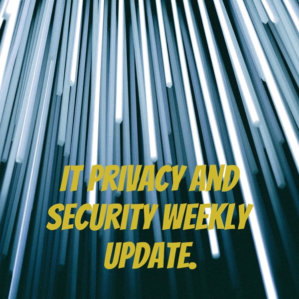 IT Privacy and Security Weekly update. Artwork