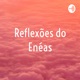 Reflexões do Enéas