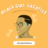 Black Girl Creative: Reignite Your Artistic Dreams and Make Them a Reality for Creative Black Women - Alecia Renece: Black Woman Storyteller, Creativity Coach, Multi-Passionate