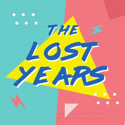 The Lost Years: A Retrospective Fancast