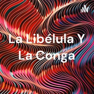 La Libélula Y La Conga