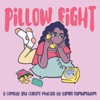 Pillow Fight artwork