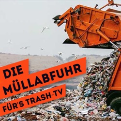 Die Müllabfuhr - fürs Trash-TV