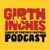 Girth N' Inches: Fantasy Football Podcast artwork