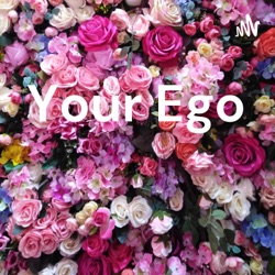Your Ego 