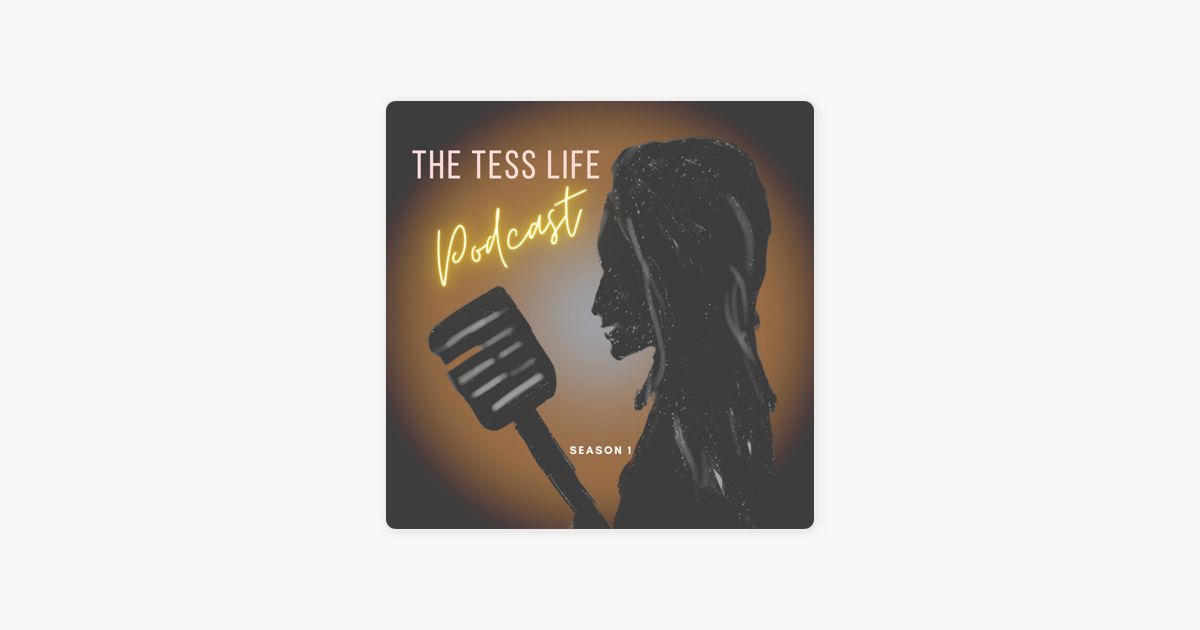 ‎The Tess Life Podcast sur Apple Podcasts