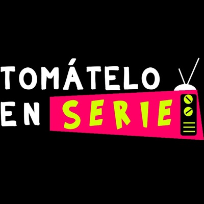 Tomátelo En Serie