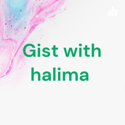 Gist with halima 