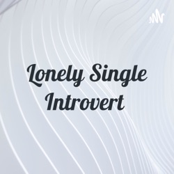Lonely Single Introvert  (Trailer)