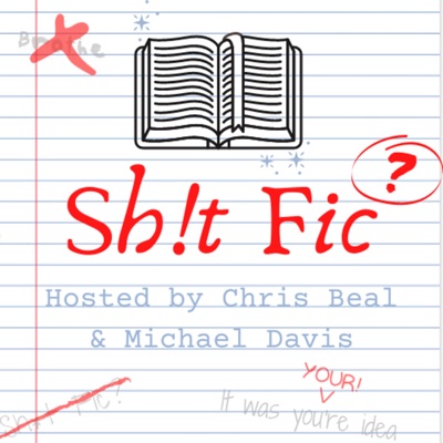 Sh!t Fic:ShitFic Podcast