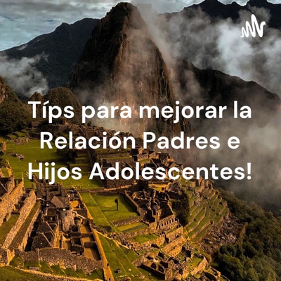 Típs para mejorar la Relación Padres e Hijos Adolescentes!