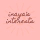 Inaya’s Interests