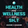 Health and Wellness And Shit artwork