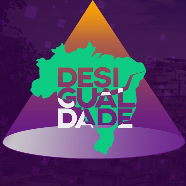 Desigualdade Social - Podcast - 2020