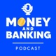 Money and Banking Podcast