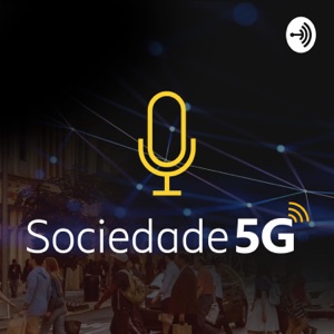 Podcast Sociedade 5G