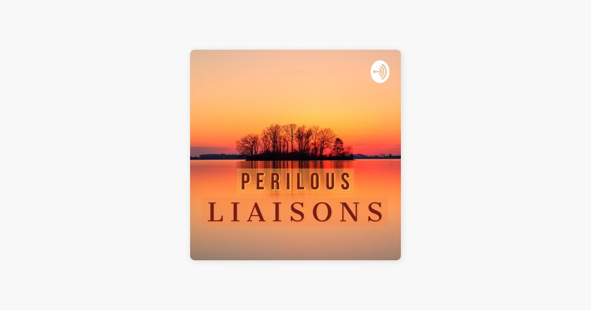 Apple 팟캐스트에서 만나는 Perilous Liaisons ‎Apple 팟캐스트에서 만나는 Perilous Liaisons