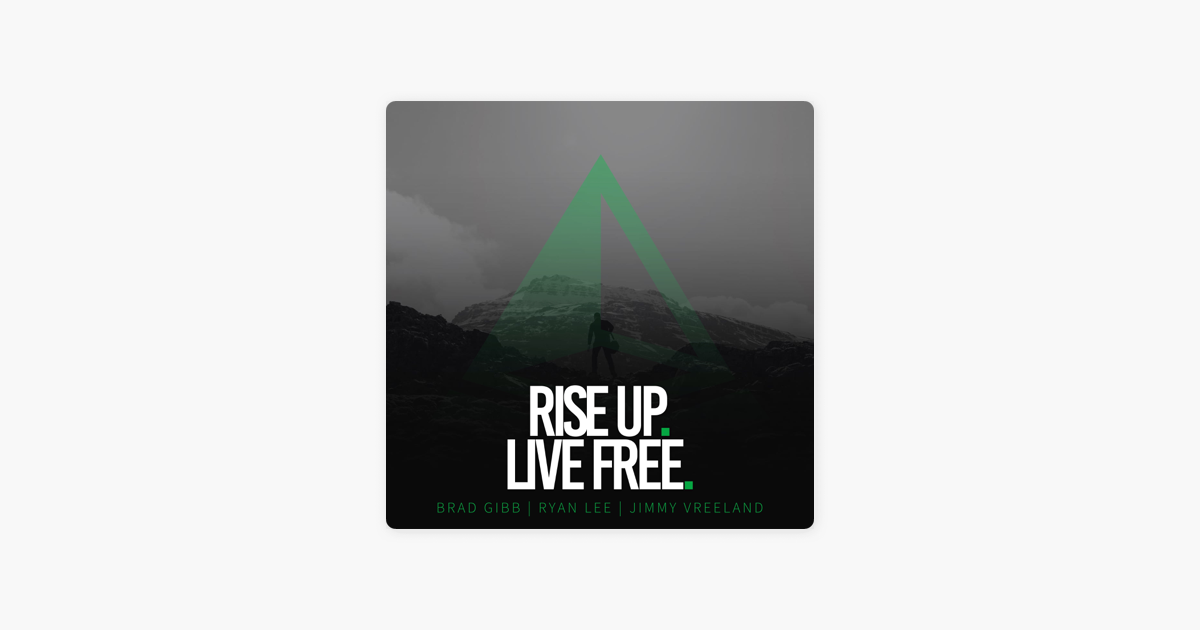 Rise Up. Live Free. on Apple Podcasts