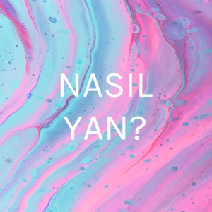 NASIL YANİ?