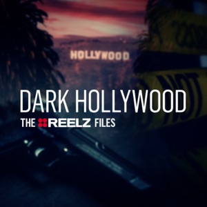 Dark Hollywood: The Reelz Files