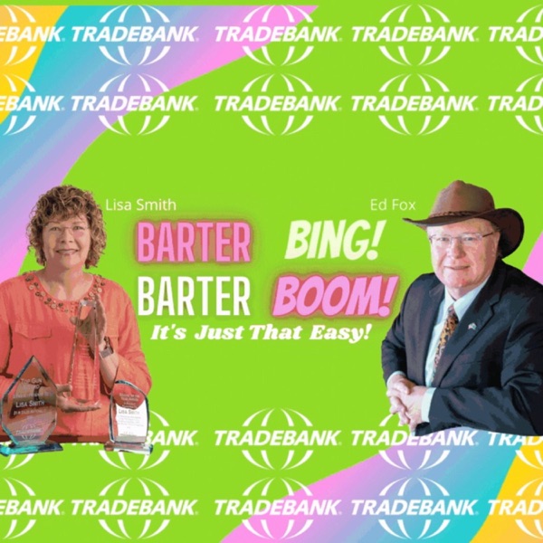 Barter Bing Barter Boom Podcast - It's Just that Easy. Artwork
