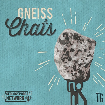 Gneiss Chats Gneiss Chats