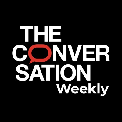 The Conversation Weekly:The Conversation