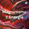 Magnetismo Y Energia