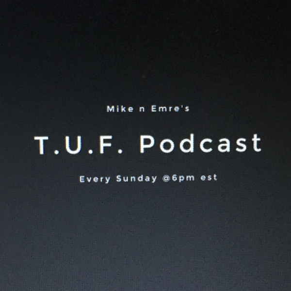 T.U.F. Podcast