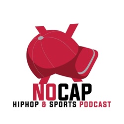 No Cap Hip Hop & Sports Podcast 