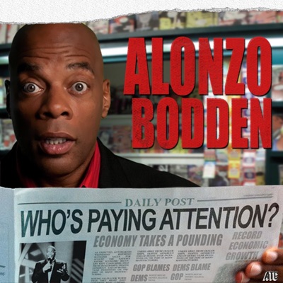 Alonzo Bodden: Who's Paying Attention? Alonzo Bodden: Who's Paying Attention?