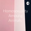 Homosexuality Amoung Animals  artwork