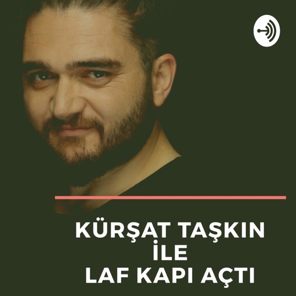 Kürşat Taşkın ile Laf Kapı Açtı