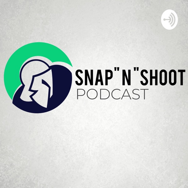 Snap N Shoot Podcast