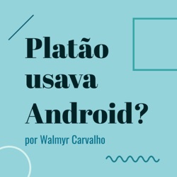 Platão usava Android?