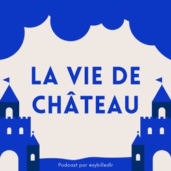 La vie de château