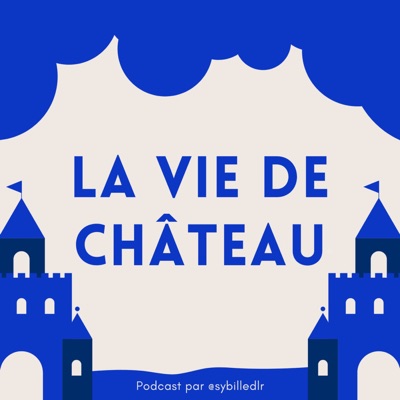 La vie de château La vie de château