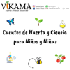 Cuentos De Huerta Y Ciencia Para Niños Y Niñas - huertavikama