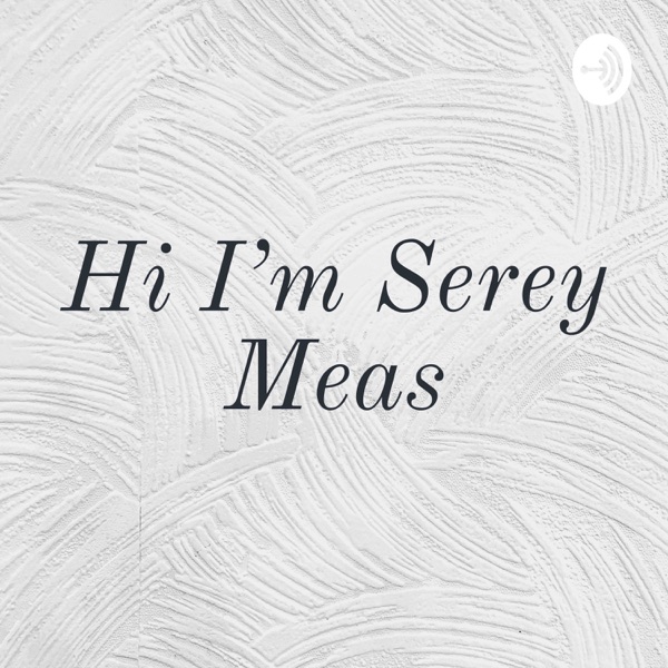 Hi I'm Serey Meas