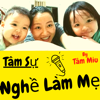 Tâm Sự Nghề Làm Mẹ - Tâm Miu