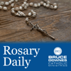 Rosary Daily with Bruce Downes Catholic Ministries - Bruce Downes Catholic Ministries
