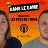 Dans le Game - Le podcast des pros de l'immobilier