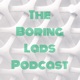 The Boring Podcast