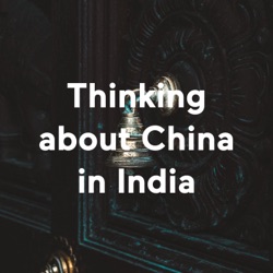 Thinking about China in India