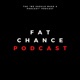 Fat Chance Podcast