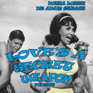 "Love's A Secret Weapon" Podcast