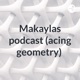 Makaylas podcast (acing geometry) 